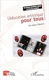 Lducation Artistique Pour Tous Un Enjeu Davenir Enfance Ducation Et Socit