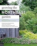 Growing The Northeast Garden Regional Ornamental Gardening Regional Ornamental Gardening Series