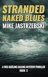Stranded Naked Blues (A Wes Darling Sailing Mystery Book 3)