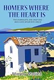 Homers Where The Heart Is Two Journalists One Crazy Dog And A Love Affair With Greece The Peloponnese Series Book 2 English Edition