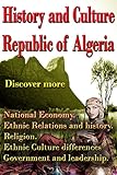 History And Culture Of Algeria National Economy Ethnic Relations And History Religion Ethnic Cultural Differences Government And Leadership
