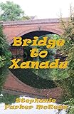 Bridge to Xanadu