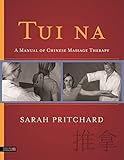 Tui Na A Manual Of Chinese Massage Therapy English Edition