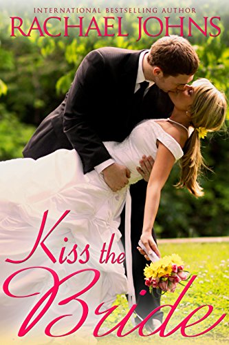 Kiss The Bride (By: Rachael Johns) cover