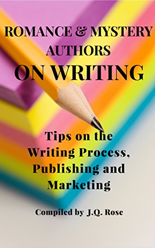 Romance and Mystery Authors on Writing: Tips on the Writing Process, Publishing and Marketing book cover