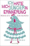 Ich Hatte Mich Jnger In Erinnerung Lesebotox Fr Die Frau Ab 40 German Edition