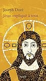 Jsus Expliqu Tous Explique A