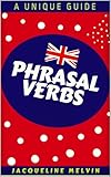 Phrasal Verbs A Unique Guide English Edition