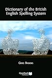 Dictionary Of The British English Spelling System English Edition