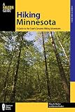 Hiking Minnesota A Guide To The States Greatest Hiking Adventures State Hiking Guides Series English Edition