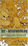 Diy Woodworking How To Hand Craft A Walking Staff Hand Crafting Book 2 English Edition