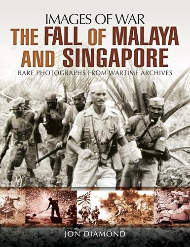 The Fall of Malaya and Singapore: Images of War book cover