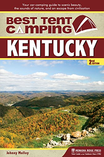 Best Tent Camping: Kentucky: Your Car-Camping Guide to Scenic Beauty, the Sounds of Nature, and an Escape from Civilization book cover
