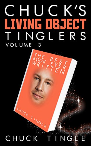 Chuck's Living Object Tinglers: Volume 3 book cover