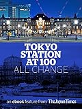 Tokyo Station At 100 All Change English Edition