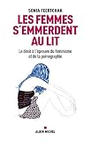 Les Femmes Semmerdent Au Lit Le Dsir Lpreuve Du Fminisme Et De La Pornographie