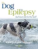 My Dog Has Epilepsy But Lives Life To The Full