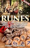 Runes Learn Everything About Runes Celtic Religions And Celtic History Viking History Norse Mythology Celtic Wicca Divination Fortune Telling Celtic Religions English Edition