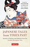 Japanese Tales From Times Past Stories Of Fantasy And Folklore From The Konjaku Monogatari Shu English Edition