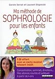 Ma M%C3%A9thode De Sophrologie Pour Les Enfants : Concentration, Sommeil, %C3%A9motions : Mes S%C3%A9ances Courtes Et Ludiques %C3%A0 Partir De 4 Ans