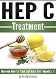 Hep C Treatment Discover How To Treat And Cure Your Hepatitis C Hep C