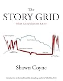 The Story Grid What Good Editors Know English Edition