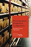 Photographs Museums Collections Between Art And Information English Edition