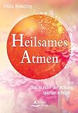 Heilsames Atmen Das Wunder Der Atmung Sprbar Erleben German Edition