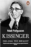 Kissinger 19231968 The Idealist English Edition