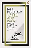 To Hell And Back Europe 19141949 Penguin History Of Europe 8 English Edition