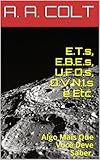 Ets Ebes Ufos Ovnis E Etc Algo Mais Que Voc Deve Saber Portuguese Edition