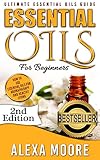 Essential Oils Essential Oils Guide For Beginners And 89 Powerful Essential Oil Recipes For All Occasions New Version Detailed Recipe Quick Reference English Edition