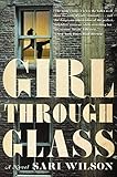 Girl Through Glass: A Novel