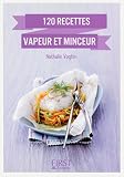 Petit Livre De 120 Recettes Vapeur Et Minceur Le Petit Livre