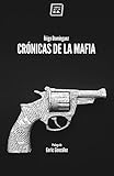 Crnicas De La Mafia Crnica Negra Varios Spanish Edition