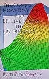The Complete Howto Guide For Efi Live Tuning The Lb7 Duramax English Edition