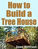How To Build A Tree House English Edition