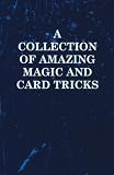 A Collection Of Amazing Magic And Card Tricks English Edition
