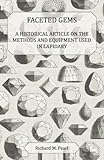 Faceted Gems A Historical Article On The Methods And Equipment Used In Lapidary English Edition