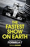 The Fastest Show On Earth The Mammoth Book Of Formula 1 English Edition