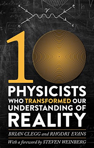 Ten Physicists Who Transformed Our Understanding of Reality book cover