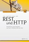 REST und HTTP: Entwicklung und Integration nach dem Architekturstil des Web (German Edition)