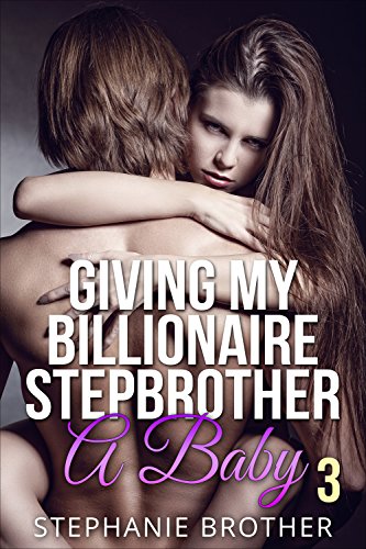 Giving My Billionaire Stepbrother A Baby 3 cover