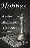 Hobbes Leviathan Behemoth The Elements Of Law De Cive English Edition