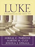 Luke A Handbook On The Greek Text Baylor Handbook On The Greek New Testament English Edition