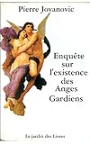 Enqu%C3%AAte Sur L'existence Des Anges Gardiens: La Version Originale 400 Pages