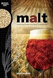 Malt A Practical Guide From Field To Brewhouse Brewing Elements Book 4 English Edition