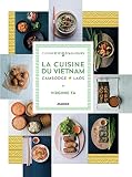La Cuisine Du Vietnam Cambodge Laos Cuisine Dici Et Dailleurs