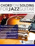Chord Tone Soloing For Jazz Guitar Master Arpeggiobased Soloing For Jazz Guitar Play Jazz Guitar