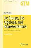 Lie Groups Lie Algebras And Representations An Elementary Introduction Graduate Texts In Mathematics Book 222 English Edition